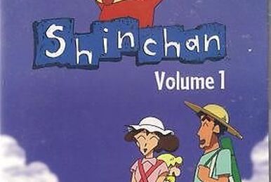 Shin Chan (partially found Vitello and Phuuz English adaptations 