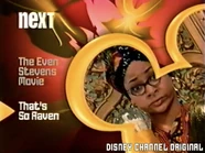 The Even Stevens Movie To That's So Raven "Next" Bumper (Red Leaves Background With The Yellow Logo) (FOUND) (https://www.youtube.com/watch?v=BF2HrrHInYU)