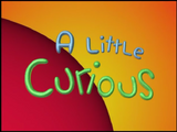 A Little Curious (partially found HBO series; 1999-2000)