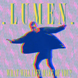WhatWillLifeMakeOfYou