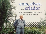 Ents, Elves, and Eriador: The Environmental Vision of J.R.R. Tolkien