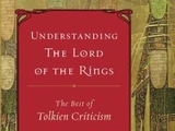 Understanding The Lord of the Rings: The Best of Tolkien Criticism