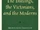 The Inklings, the Victorians, and the Moderns: Reconciling Tradition in the Modern Age