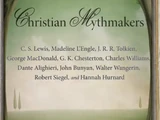 Christian Mythmakers: C.S. Lewis, Madeleine L'Engle, J.R.R. Tolkien, George MacDonald, G.K. Chesterton, Charles Williams, Dante Alghieri, John Bunyan, Walter Wangerin, Robert Siegel, and Hannah Hurnard