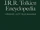 J.R.R. Tolkien Encyclopedia: Scholarship and Critical Assessment