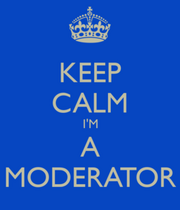 Keep-calm-im-a-moderator-1-