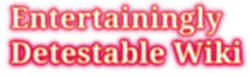 Entertainingly detestable
