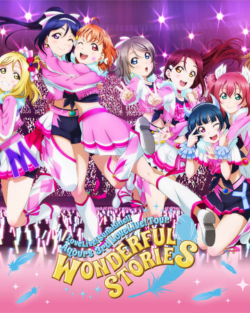 Aqours 3rd Lovelive Tour Wonderful Stories Love Live Wiki Fandom Aqours 3rd Lovelive Tour Wonderful Stories Love Live Wiki Fandom