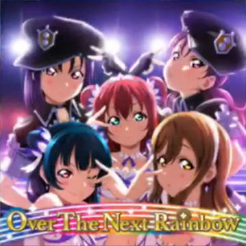 Over The Next Rainbow | Love Live! Wiki | Fandom