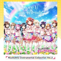 NIJIGAKU Instrumental Collection Vol.2 Love U my friends