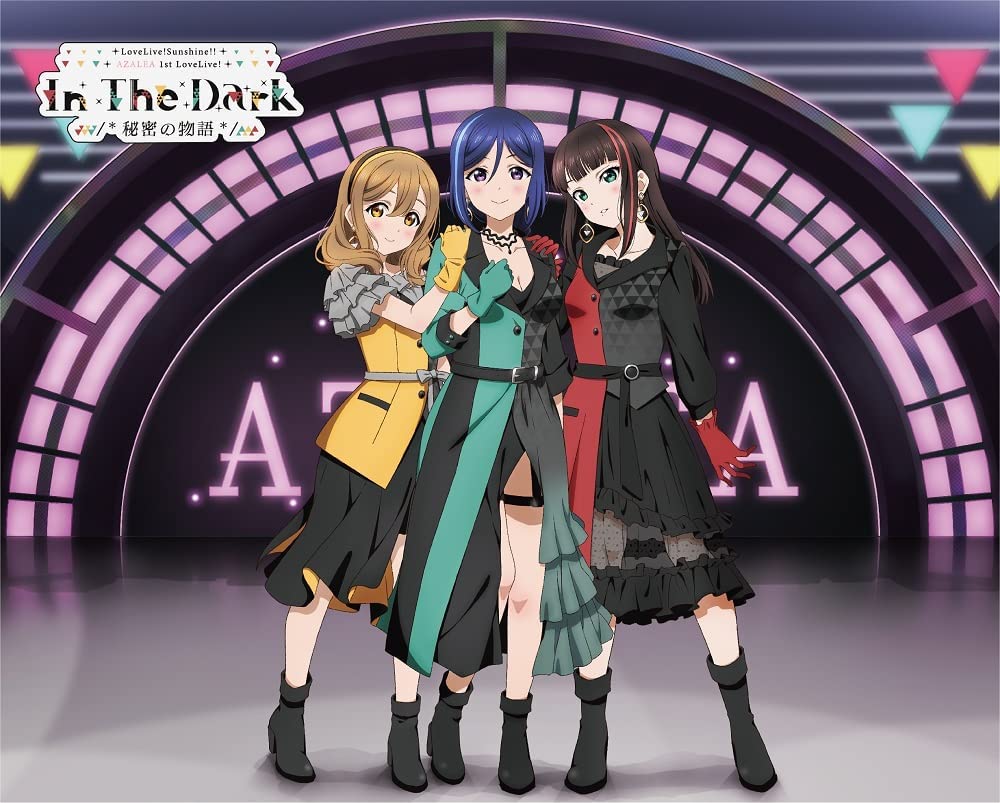 Love Live! Sunshine!! AZALEA 1st LoveLive! ~In The Dark /*Himitsu Love Live! Sunshine!! AZALEA 1st LoveLive! ~In The Dark /*Himitsu
