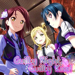 Guilty Night, Guilty Kiss! | Love Live! Wiki | Fandom
