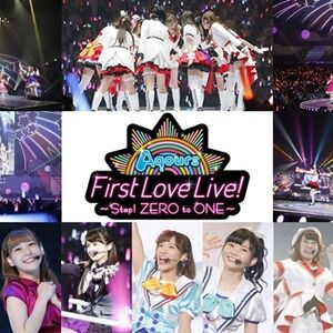 Aqours First Love Live Step Zero To One Love Live Wiki Fandom