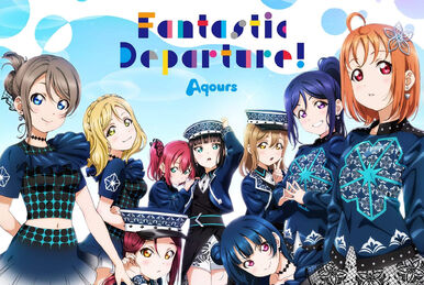 Fantastic Departure! | Love Live! Wiki | Fandom