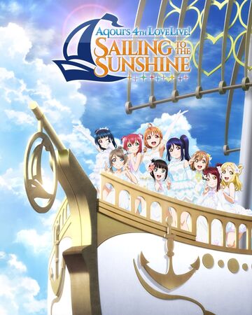 Aqours 4th Lovelive Sailing To The Sunshine Love Live Wiki Fandom