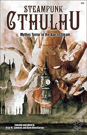 Steampunk Cthulhu: Mythos Terror in the Age of Steam | The