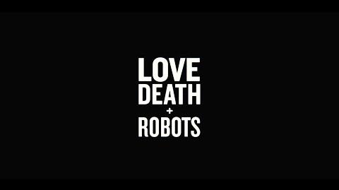 LOVE DEATH ROBOTS Official Trailer HD Netflix