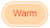 Warm