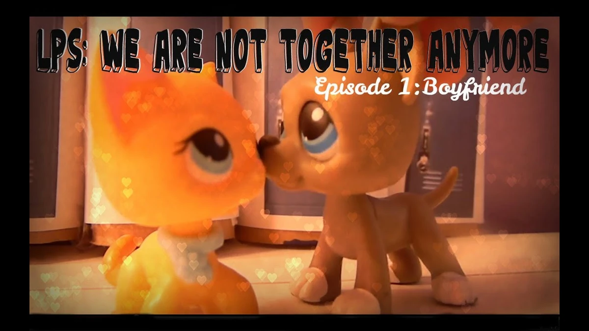 We Are Not Together Anymore LPSTube Wiki Fandom