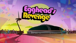 Egghead's Revenge