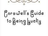 Carswell's Guide to Being Lucky