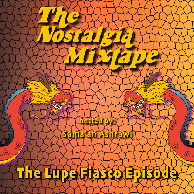 The Nostalgia Mixtape | Lupe Fiasco Wiki | Fandom