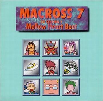Macross 7 CD Cinema 1: Mellow Heart Beat | Macross Wiki | Fandom
