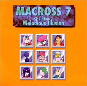 Macross 7 CD Cinema 2: Melodious Illusion | Macross Wiki | Fandom