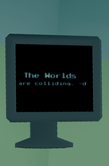 Computer flashed with a "The Worlds are colliding -d", which this message might be from Defaultos.