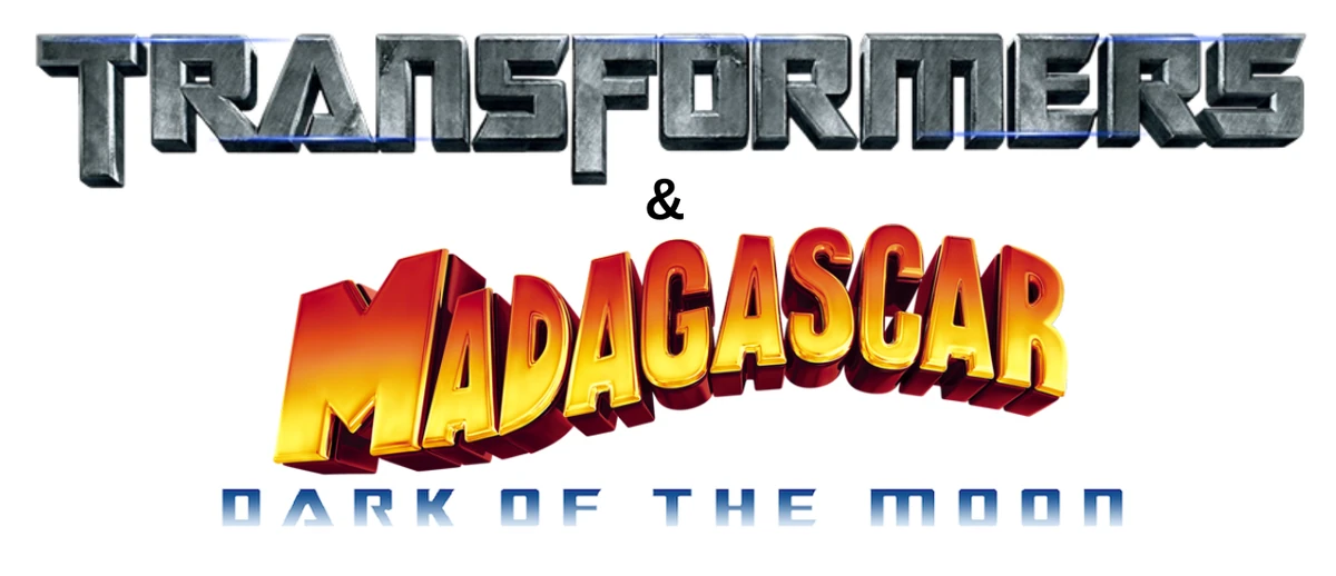 Transformers & Madagascar 3 Dark of the Moon (Transcript) Madagascar