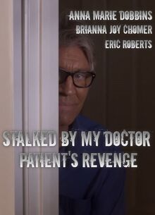 Stalked by My Doctor- Patient's Revenge