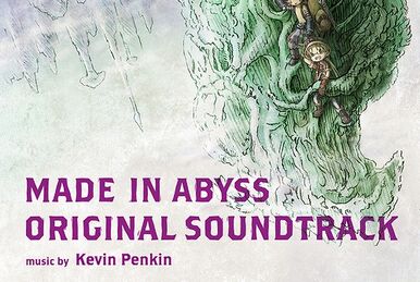 Kevin Penkin · Made In Abyss: The Golden City Of The Scorching Sun