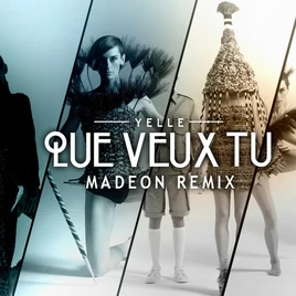 Que Veux-Tu (Madeon Remix)