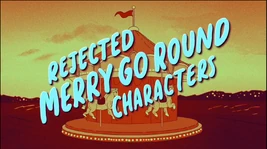 Rejected Merry-Go-Round Characters