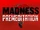 Madness: Premeditation