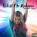 "Bitch I'm Madonna"