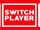 Switch Player
