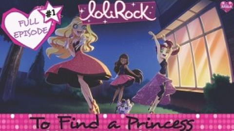 Loli Rock S 1 E 1 To Find A Princess / Recap - TV Tropes