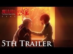 TVアニメ「魔法使いの嫁_SEASON2」5th_Trailer｜10月5日から毎週木曜放送・配信開始！