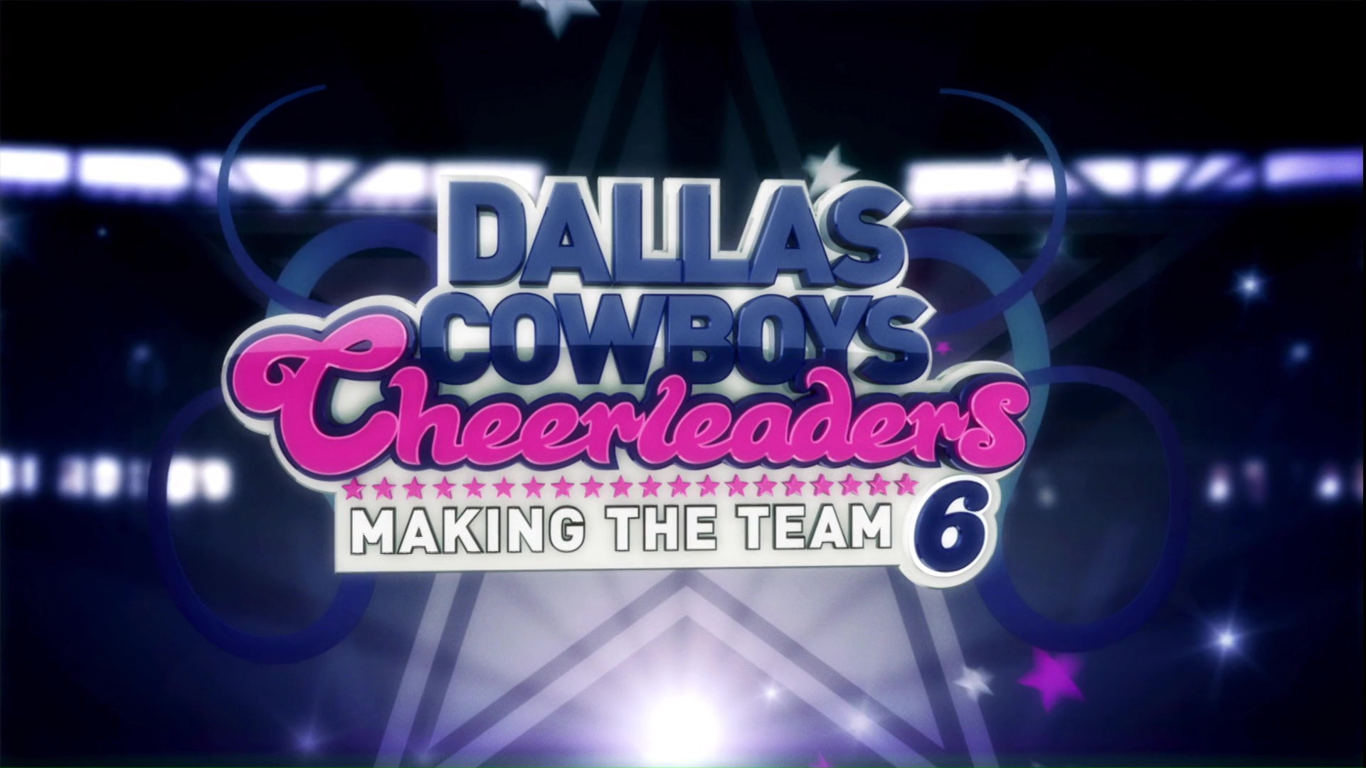 Dallas Cowboys Cheerleaders: Making The Team Season 6 Episodes