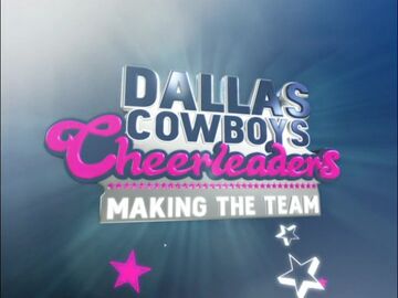 Season 1 Dallas Cowboys Cheerleaders Making the Team Wiki Fandom