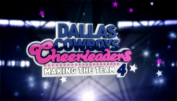 Season 4, Dallas Cowboys Cheerleaders: Making the Team Wiki
