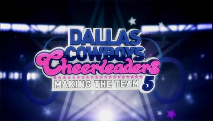 Dallas Cowboys Cheerleaders: Making the Team” – Episode Five