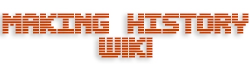 MAKING HISTORY | Making History Wiki | Fandom