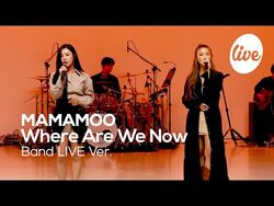 Where Are We Now | MAMAMOO Wiki | Fandom