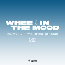 2024 Whee In 1ST WORLD TOUR : WHEE IN THE MOOD [BEYOND