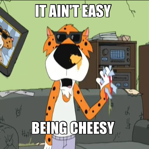 It ain't easy being cheesy | Mandela Effect Wiki | Fandom