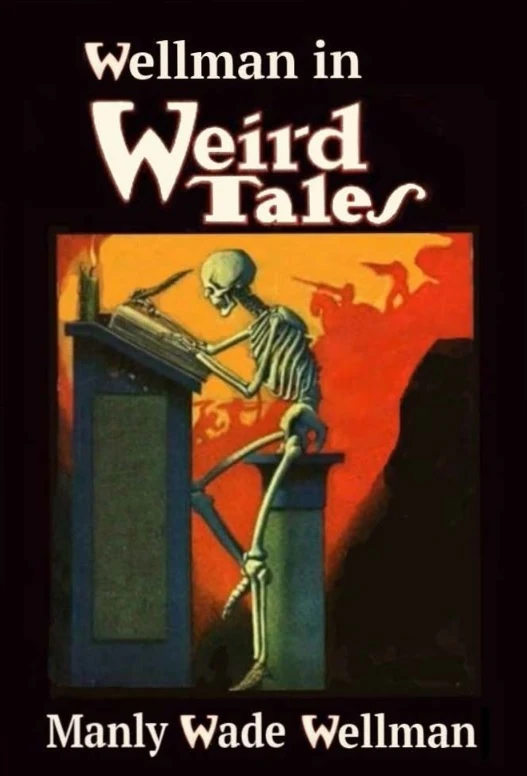 Wellman in Weird Tales Manly Wade Wellman Wiki Fandom