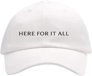 Here for It All White Cap (front)