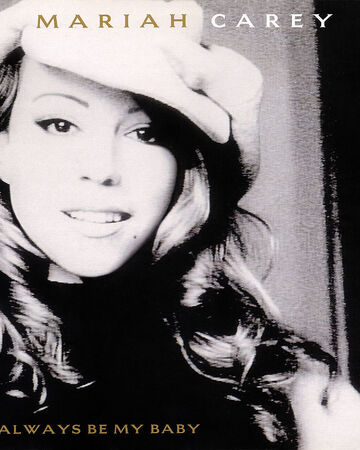 Always Be My Baby Mariah Carey Wiki Fandom Always Be My Baby Mariah Carey Wiki Fandom